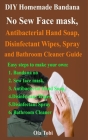 DIY Homemade Bandana No Sew Face mask, Antibacterial Hand Soap, Disinfectant Wipes, Spray and Bathroom Cleaner Guide: Easy steps to make your own Band Cover Image