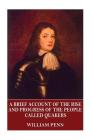 A Brief Account of the Rise and Progress of the People Called Quakers By William Penn Cover Image