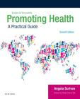 Promoting Health: A Practical Guide: A Practical Guide By Angela Scriven Cover Image