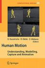 Human Motion: Understanding, Modelling, Capture, and Animation (Computational Imaging and Vision #36) By Bodo Rosenhahn (Editor), Reinhard Klette (Editor), Dimitris Metaxas (Editor) Cover Image