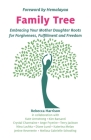 Family Tree: Embracing Your Mother Daughter Roots for Forgiveness, Fulfillment and Freedom By Rebecca Harrison Cover Image