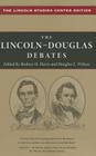 The Lincoln-Douglas Debates: The Lincoln Studies Center Edition (The Knox College Lincoln Studies Center) Cover Image