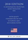 Water Quality Standards for the State of Florida's Lakes and Flowing Waters (US Environmental Protection Agency Regulation) (EPA) (2018 Edition) By The Law Library Cover Image
