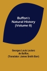 Buffon's Natural History (Volume II) Cover Image