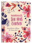 Nevertheless, She Was Chosen: Inspiring Devotions and Prayers for a Woman's Heart By Jessie Fioritto Cover Image