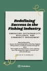 Redefining Success in the Fishing Industry: Embracing Sustainability, Resilience, and Community Engagement Cover Image
