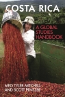 Costa Rica: A Global Studies Handbook (Global Studies: Latin America & the Caribbean) Cover Image