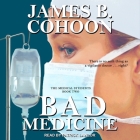 Bad Medicine By James B. Cohoon, Patrick Girard Lawlor (Read by) Cover Image