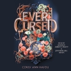 Ever Cursed By Corey Ann Haydu, Jennifer Jill Araya (Read by), Joniece Abbott-Pratt (Read by) Cover Image