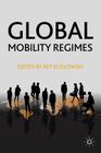 Global Mobility Regimes By R. Koslowski (Editor) Cover Image