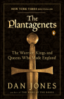 The Plantagenets: The Warrior Kings and Queens Who Made England By Dan Jones Cover Image