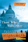 Those Who Walk Away By Patricia Highsmith Cover Image