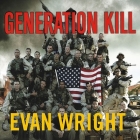 Generation Kill Lib/E: Devildogs, Iceman, Captain America, and the New Face of American War Cover Image