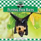 Flying Fox Bats By Tamara L. Britton, Todd Ouren (Illustrator) Cover Image