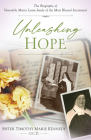 Unleashing Hope: The Biography of Venerable Maria Luisa Josefa of the Most Blessed Sacrament By Timothy Marie Kennedy Cover Image
