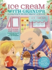Ice Cream with Grandpa: A Loving Story for Kids About Alzheimer's & Dementia By Laura Smetana, Elisabete B. P. de Moraes (Illustrator) Cover Image