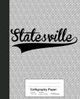 Calligraphy Paper: STATESVILLE Notebook By Weezag Cover Image