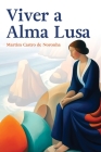 Viver a Alma Lusa By Martim Castro de Noronha, Álvaro Oliveira (Illustrator) Cover Image