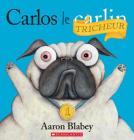 Carlos Le Tricheur By Aaron Blabey, Aaron Blabey (Illustrator) Cover Image