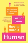 How to Build a Human By Emma Byrne Cover Image