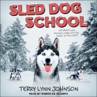 Sled Dog School Lib/E By Terry Lynn Johnson, Ramón de Ocampo (Read by) Cover Image