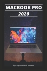 Macbook Pro 2020: A Simplified Step By Step Guide On How To Use The New MacBook Pro 2020 With Examples, Tricks, Tips and shortcut. Cover Image