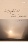 Light at the Seam: Poems By Joseph Bathanti Cover Image