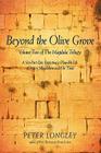 Beyond the Olive Grove: Volume Two of the Magdala Trilogy: A Six-Part Epic Depicting a Plausible Life of Mary Magdalene and Her Times Cover Image