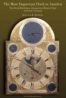 Most Important Clock in America: The David Rittenhouse Astronomical Musical Clock at Drexel University Transactions, American Philosophical Society (V (Transactions of the American Philosophical Society) By Ronald R. Hoppes Cover Image