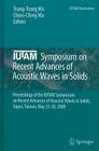 Iutam Symposium on Recent Advances of Acoustic Waves in Solids: Proceedings of the Iutam Symposium on Recent Advances of Acoustic Waves in Solids, Tai (IUTAM Bookseries #26) By Tsung-Tsong Wu (Editor), Chien-Ching Ma (Editor) Cover Image