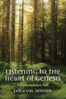 Listening to the Heart of Genesis By Leila Gal Berner Cover Image