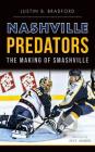 Nashville Predators: The Making of Smashville Cover Image