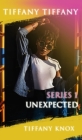 Tiffany Tiffany Series 1 Unexpected Cover Image