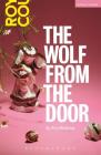 The Wolf from the Door (Modern Plays) By Rory Mullarkey Cover Image