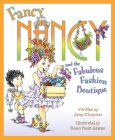 Fancy Nancy and the Fabulous Fashion Boutique By Jane O'Connor, Robin Preiss Glasser (Illustrator) Cover Image