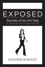 Exposed: Secrets of an Art Rep: 10 Tips to Get Your Art Seen and Sold Cover Image