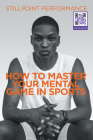 How to Master Your Mental Game in Sports By Jennifer Heistand Cover Image
