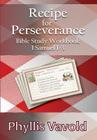Recipe for Perserverance: Bible Study Workbook 1 Samuel 1-3 By Phyllis Vavold Cover Image
