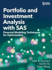 Portfolio and Investment Analysis with SAS: Financial Modeling Techniques for Optimization By John B. Guerard, Ziwei Wang, Ganlin Xu Cover Image