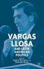 Vargas Llosa and Latin American Politics By Juan E. de Castro (Editor), N. Birns (Editor) Cover Image