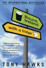 Round Ireland with a Fridge By Tony Hawks Cover Image