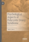Psychological Aspects of Polycystic Ovary Syndrome By John A. Barry Cover Image