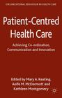Patient-Centred Health Care: Achieving Co-Ordination, Communication and Innovation Cover Image