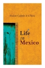 Life in Mexico By Madame Calderón de la Barca Cover Image