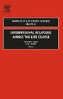 Interpersonal Relations Across the Life Course: Volume 12 (Advances in Life Course Research #12) Cover Image