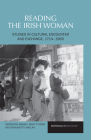 Reading the Irishwoman: Studies in Cultural Encounters and Exchange, 1714-1960 By Gerardine Meaney, Mary O'Dowd, Bernadette Whelan Cover Image