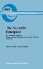 The Scientific Enterprise: The Bar-Hillel Colloquium: Studies in History, Philosophy, and Sociology of Science, Volume 4 (Mathematics and Its Applications. East European Series #4) By Edna Ullmann-Margalit (Editor) Cover Image