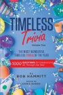 Timeless Trivia Volume II: The Most Wonderful Timeless Trivia of the Year: 1000 Questions For Celebrations All Through The Year Cover Image