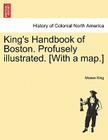King's Handbook of Boston. Profusely Illustrated. [With a Map.] By Moses King Cover Image