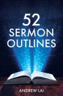 52 Sermon Outlines By Andrew Lai Cover Image
